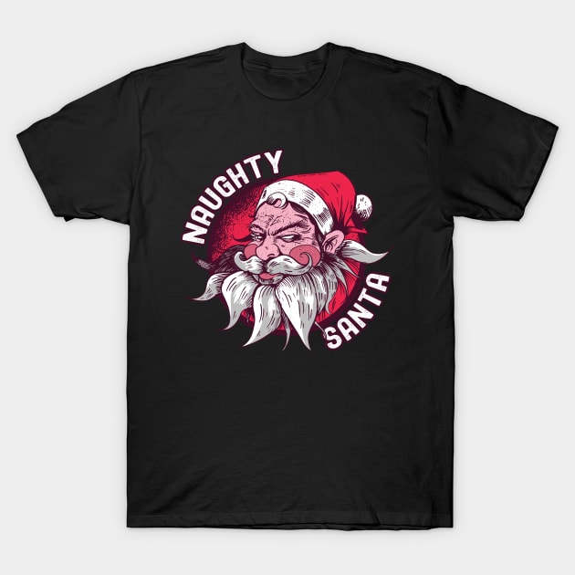 Funny NAUGHTY SANTA Adult Humor Design T-Shirt by Dibble Dabble Designs